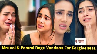 Bitter Sweet Love StarlifeMrunal amp Pammi Begs Vandana For Forgiveness [upl. by Eggett217]