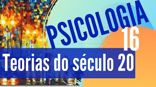 Principais teorias da psicologia no século 20 [upl. by Meuse402]