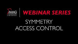 Symmetry Access Control Webinar [upl. by Ludie66]