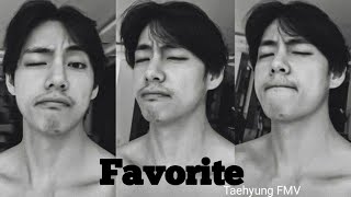 Favorite song Taehyung FMV [upl. by Aisetal372]