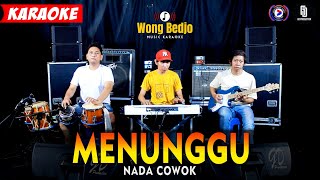 MENUNGGU KARAOKE NADA COWOK  PRIA VERSI DANGDUT KOPLO KALEM [upl. by Ammej]