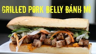 Grilled Pork Belly Bánh Mì  SchweinebauchSandwich  Nướng thịt lợn bánh mì bụng [upl. by Otrebmal]