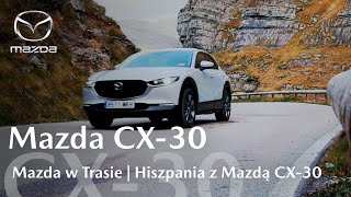 Mazda w Trasie  Hiszpania z Mazdą CX30 [upl. by Marsiella92]