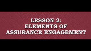 Elements of Assurance Engagement [upl. by Amaryllis932]