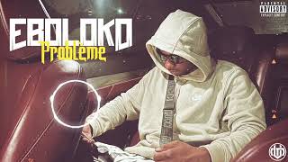 EBOLOKO problème extrait officiel audio [upl. by Yendyc872]