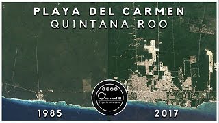 CRECIMIENTO PLAYA DEL CARMEN  19852018 [upl. by Sumner82]