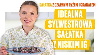 Sylwestrowa SAŁATKA z czarnym ryżem i granatem Niskie IG [upl. by Jayson405]