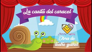 quotLa casita del caracolquot Obra de teatro para niños [upl. by Bambie925]