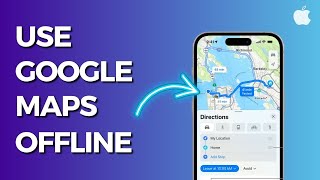 How to Use Google Maps Offline on Iphone [upl. by Grimona]