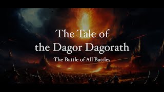 The Tale of the DAGOR DAGORATH quotbattle of all battlesquot  in TOLKIENs words [upl. by Norrek]