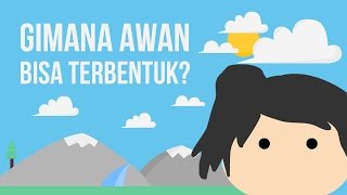 Bagaimana Awan Bisa Terbentuk [upl. by Aelem]