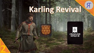 KARLING REVIVAL CK3 Campaign Ep2 [upl. by Prestige]