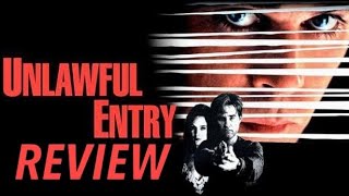 Movie Review Ep 407 Unlawful Entry [upl. by Nagrom]