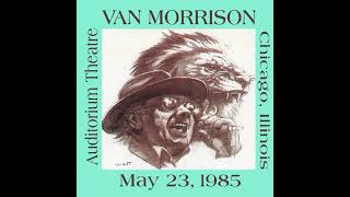 Van Morrison Live 1985 Roosevelt Univ Auditorium Theatre Chicago IL [upl. by Karon874]