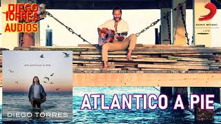 Diego Torres  Atlantico A Pie Audio  Diego Torres Audios [upl. by Heiner]