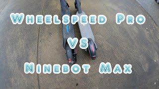 Wheelspeed Pro vs Ninebot Max G30P [upl. by Biddie]