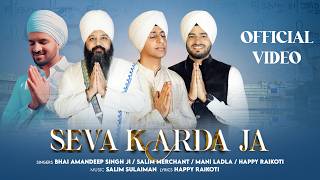 Seva Karda Ja  Bhai Amandeep Singh Ji Salim Merchant Happy Raikoti Mani Ladla  Salim Sulaiman [upl. by Lrae]