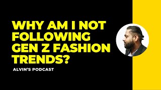 WHY AM I NOT FOLLOWING GEN Z FASHION TRENDS [upl. by Joerg]