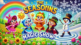 Magic sparkles  The Seasons Magic Show 🎩🍂❄️☀️  Fun Weather Song for Kids [upl. by Tommy388]