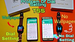 Why wallpaper or photo is not set in T55 Smartwatch  Problem of Dial Setting In T55 Smartwatch [upl. by Yehtomit91]