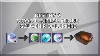 DESTINY 2  3 COFFRES PRISMATIQUE SOUVENIR DE LUMIÈRE [upl. by Katzen]