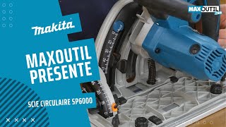 Présentation de la scie circulaire plongeante Makita SP6000 [upl. by Ytirahs]