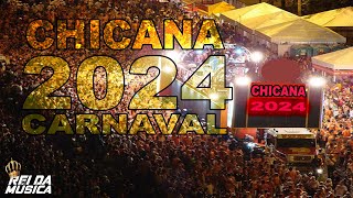 CHICANA 2024  MUSICAS NOVAS  PRÉVIA DO CARNAVAL 2024 [upl. by Ignatzia]