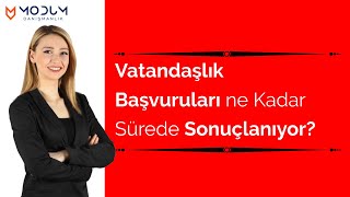 Vatandaşlık Başvuruları ne Kadar Sürede Sonuçlanıyor [upl. by Buna]