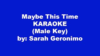 Sarah Geronimo Maybe This Time Karaoke Male Key [upl. by Rundgren]