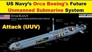 US Navy’s Orca Future Unmanned Submarine Boeings XLUUV System [upl. by Staley]