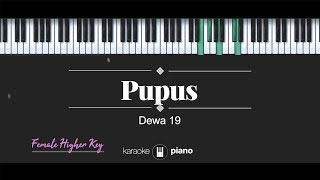 Pupus FEMALE HIGHER KEY Dewa 19 KARAOKE PIANO [upl. by Yesac]