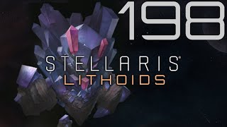 Stellaris  Lithoids  Episode 198 Conclusion [upl. by Brelje834]