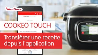 Comment transférer une recette de lapplication sur le COOKEO TOUCH   Les Tutos Moulinex [upl. by Idnic]