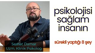 Psikolojisi Sağlam İnsanın Sürekli Yaptığı 8 Şey [upl. by Ajdan391]