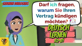 Deutsch lernen A2B1  German Dialogues  Handyvertrag kündigen [upl. by Narcho192]