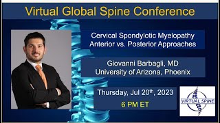 quotCervical Spondylotic Myelopathy Anterior vs Posterior Approachesquot With Dr Barbagli Jul 20 2023 [upl. by Feliza]