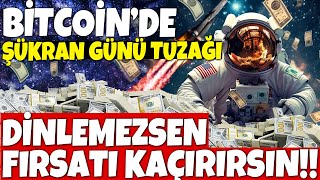 BİTCOİNDE DİKKAT ŞÜKRAN GÜNÜ TUZAĞI FIRSAT ALTCOİN ANALİZİ BTC SON DURUM [upl. by Sarat512]