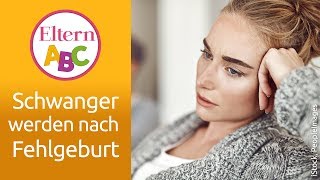 Fehlgeburt Darf ich gleich wieder schwanger werden  Kinderwunsch  Eltern ABC  ELTERN [upl. by Otrebilif955]