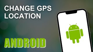 How to Change GPS location on Android Phone [upl. by Euqenimod]