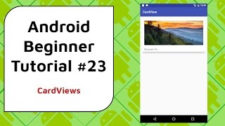 Android Beginner Tutorial 23  CardViews [upl. by Nalaf551]