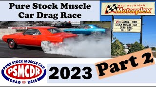 Part 2 of 2023 Pure Stock Muscle Car Drag Race  PSMCDR Stanton MI [upl. by Ykcim]