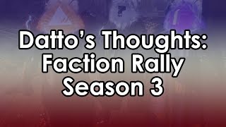 Destiny 2 Dattos Thoughts on Faction Rally Season 3 [upl. by Sutniuq]