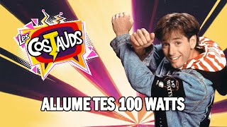 LES COSTAUDS  Allume tes 100 Watts Le club des 100 Watts [upl. by Izaak475]