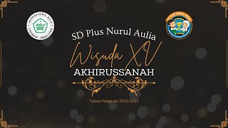 WISUDA XV AKHIRUSSANAH SD PLUS NURUL AULIA [upl. by Anastas]