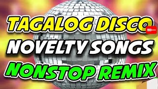 PINOY DISCO TAGALOG NOVELTY DISCO REMIX 2024 NONSTOP PINOY LOVE SONGS REMIX [upl. by Amalie]