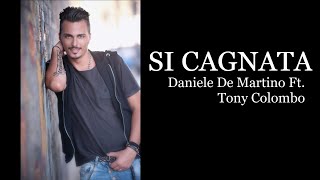 Daniele De Martino Ft Tony Colombo  Si Cagnata Testo [upl. by Ecnesse]