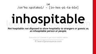 Pronunciation of Inhospitable  Definition of Inhospitable [upl. by Acirdna333]