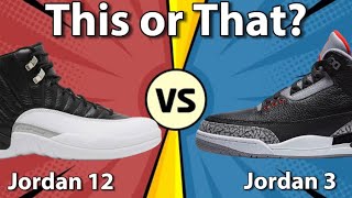 This or That Ep1 Jordan 3 vs Jordan 12 [upl. by Leontina319]