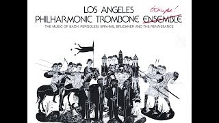 LOS ANGELES PHILHARMONIC TROMBONE ENSEMBLE 2 Pergolesi [upl. by Nylecoj]