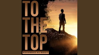 To The Top [upl. by Ashman]